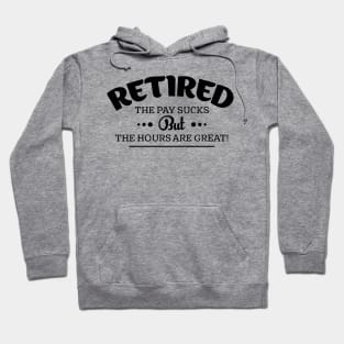 Retired The Pay Sucks Hoodie